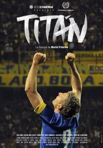 Titan, La Pelicula De Martin Palermo movie poster - Rated 5.5/10