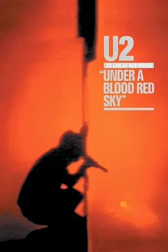 U2: Live at Red Rocks - Under a Blood Red Sky movie poster - Rated 8.2/10
