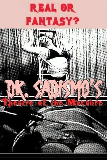 Dr. Sadismo's Theatre of the Macabre movie poster - Rated 10/10