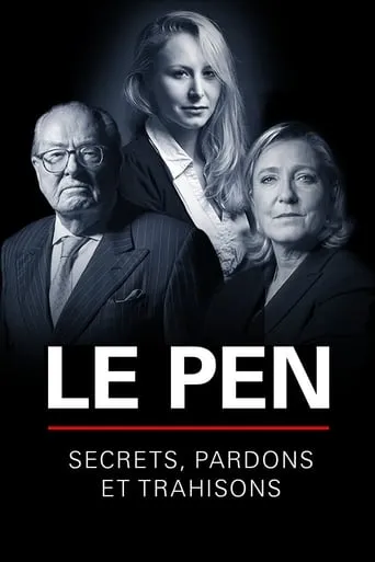 Le Pen : Secrets, pardons et trahisons movie poster - Rated 6/10
