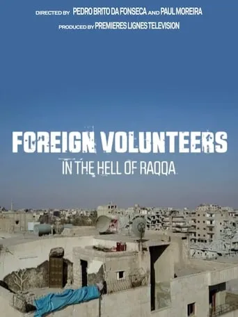 Foreign Volunteers: In the Hell of Raqqa movie poster - Rated 8/10