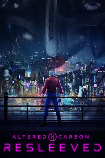 Altered Carbon: Resleeved movie poster - Rated 6.542/10