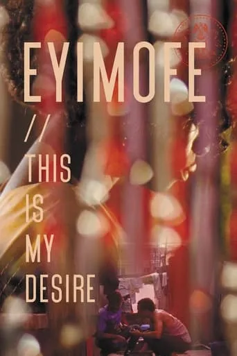 Eyimofe (This Is My Desire) movie poster - Rated 6.5/10