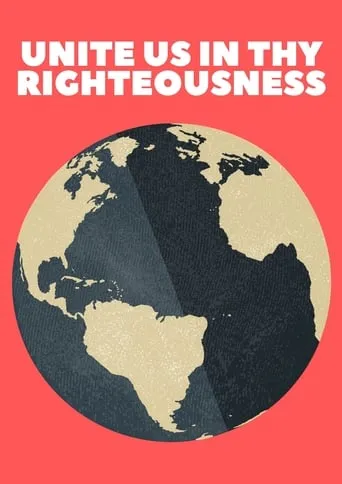 Unite Us in Thy Righteousness movie poster - Entertainment content