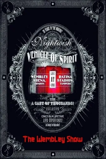Nightwish: Vehicle Of Spirit - The Wembley Show movie poster - Entertainment content