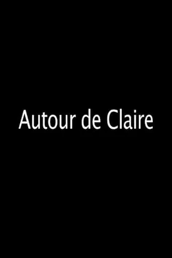 Autour de Claire movie poster - Entertainment content