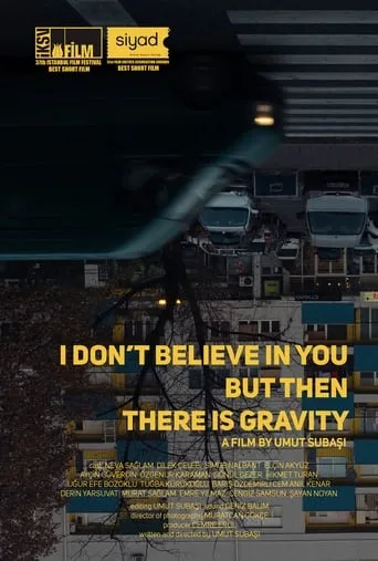 I Don’t Believe In You But Then There Is Gravity movie poster - Rated 5.7/10