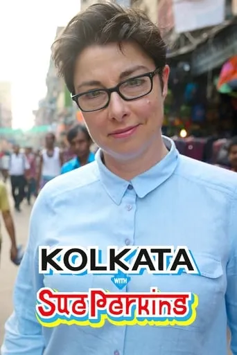 Kolkata with Sue Perkins movie poster - Rated 5/10