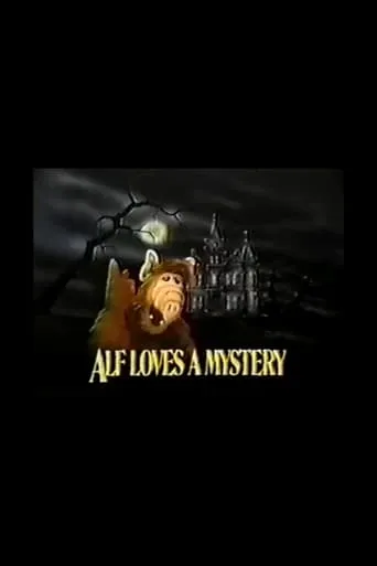 ALF Loves a Mystery movie poster - Rated 6.3/10