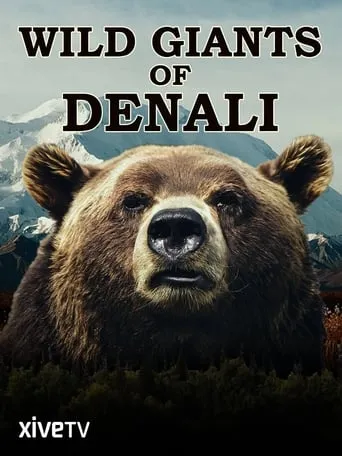 Wild Giants of Denali movie poster - Entertainment content