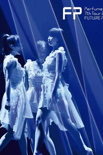Perfume 7th Tour 2018  "Future Pop" movie poster - Rated 9/10
