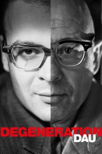 DAU. Degeneration movie poster - Rated 5.8/10