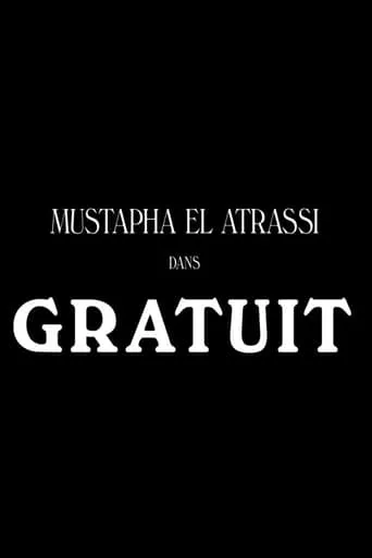 Mustapha El Atrassi - Gratuit movie poster - Rated 6.5/10
