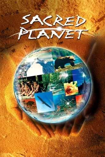 Sacred Planet movie poster - Rated 6.8/10