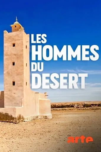Les hommes du désert : dans les pas des chameliers du Sahara movie poster - Entertainment content