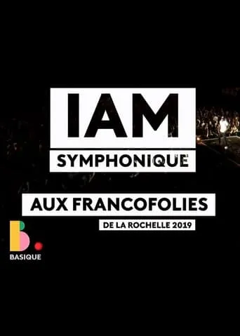IAM Symphonic - Basique, le concert movie poster - Rated 8/10
