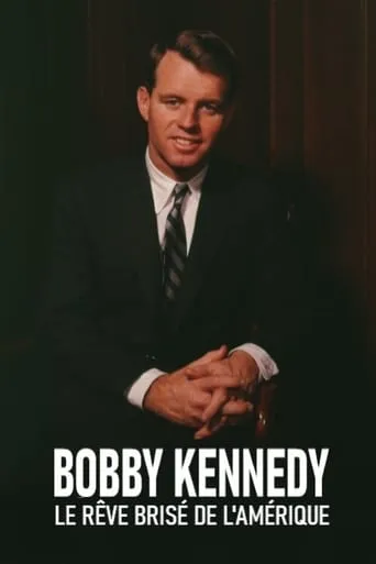 The American Dreams of Bobby Kennedy movie poster - Rated 8.5/10