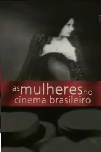 As Mulheres no Cinema Brasileiro movie poster - Entertainment content
