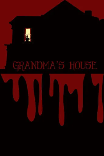 Grandma's House movie poster - Rated 10/10