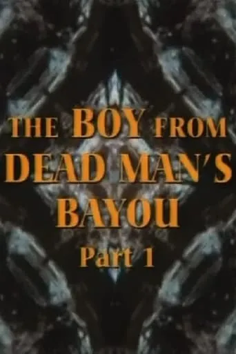 The Boy from Dead Man's Bayou movie poster - Entertainment content