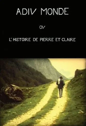 Adieu monde ou l'histoire de Pierre et Claire movie poster - Entertainment content