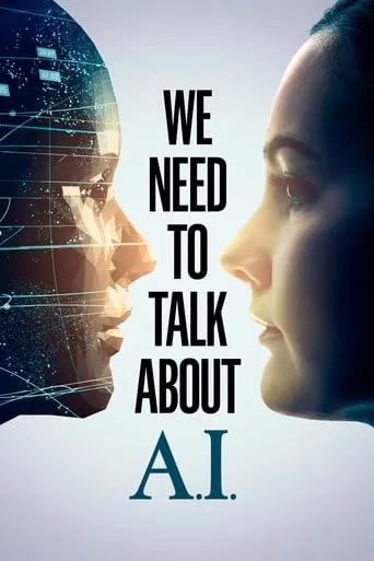 We Need to Talk About A.I. movie poster - Rated 6.3/10