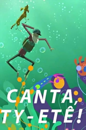 Canta, Ty-etê! movie poster - Rated 6.6/10