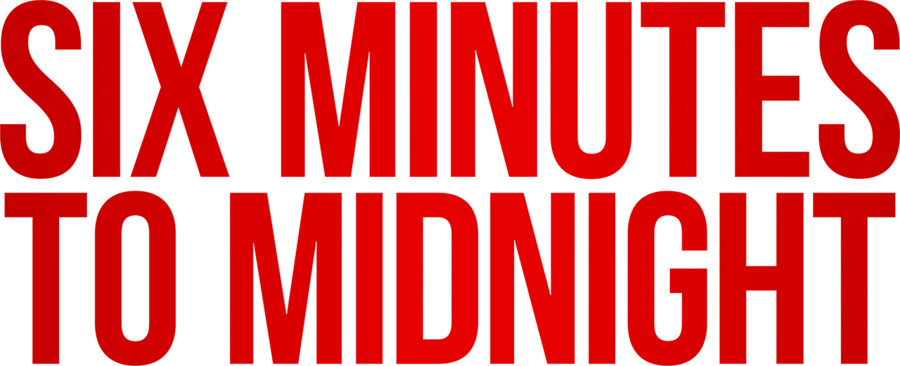 Six Minutes to Midnight