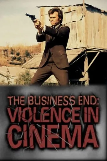 The Business End: Violence in Cinema movie poster - Rated 8/10