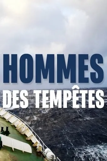 Hommes des Tempêtes movie poster - Entertainment content