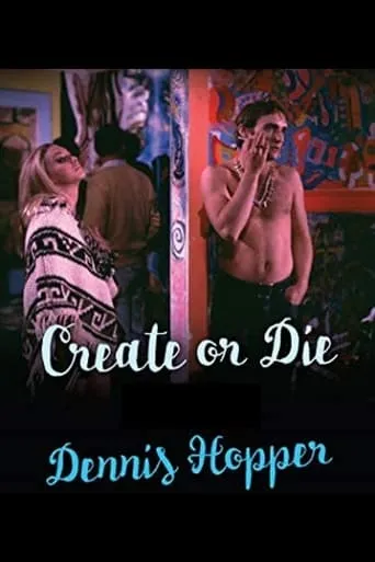Dennis Hopper: Create (or Die) movie poster - Rated 5/10
