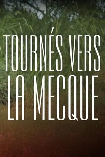Tournés vers La Mecque movie poster - Entertainment content