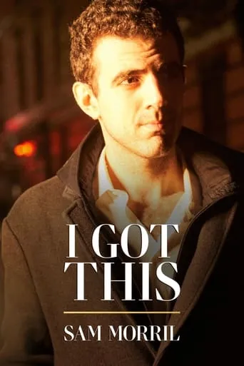 Sam Morril: I Got This movie poster - Rated 7.7/10