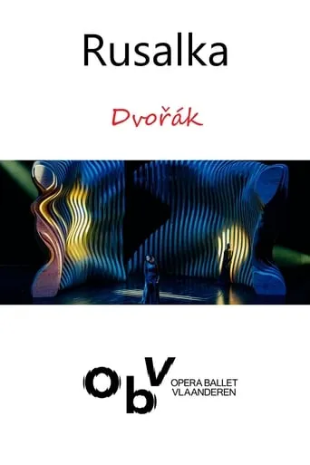 Rusalka - Opera Ballet Vlaanderen movie poster - Entertainment content