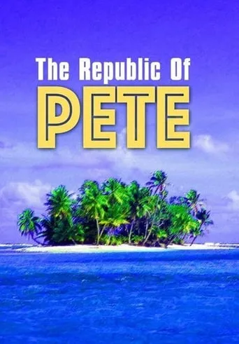 Republic of Pete movie poster - Rated 3/10