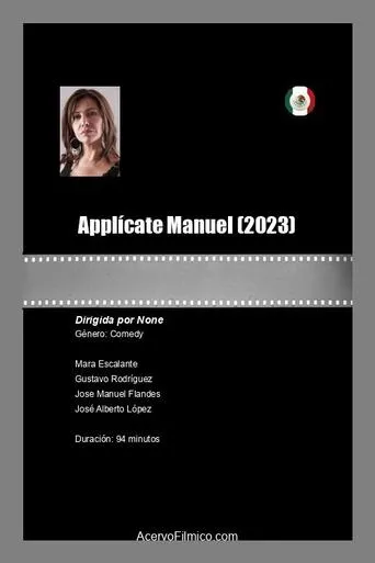 Aplícate Manuel movie poster - Rated 5/10
