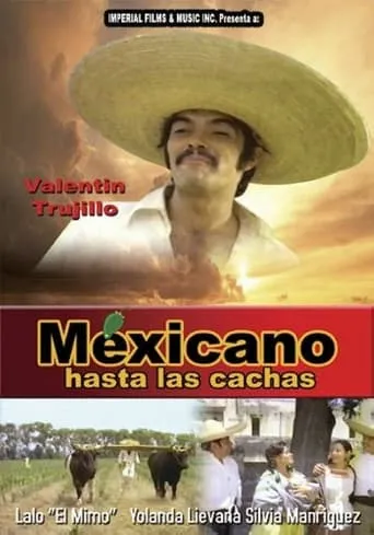 Mexicano hasta las cachas movie poster - Rated 6.3/10
