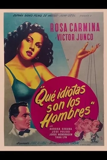 Que idiotas son los hombres movie poster - Rated 5/10