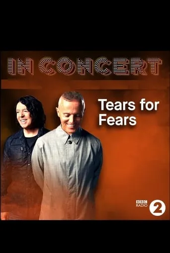 BBC In Concert: Tears for Fears movie poster - Entertainment content