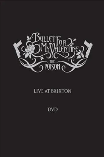 Bullet for My Valentine: The Poison - Live at Brixton movie poster - Rated 9.5/10