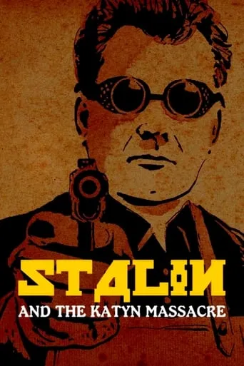 Stalin and the Katyn Massacre movie poster - Rated 6.9/10
