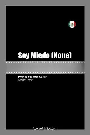 Soy Miedo movie poster - Entertainment content
