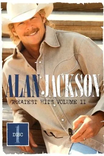 Alan Jackson: Greatest Hits Volume II Disc 1 movie poster - Rated 7/10