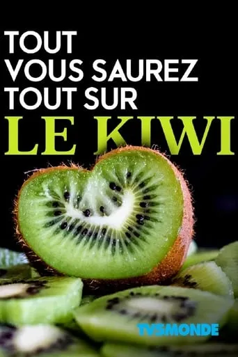 Tout, vous saurez tout sur le kiwi movie poster - Entertainment content