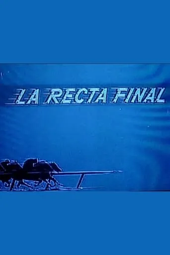 La recta final movie poster - Rated 5/10