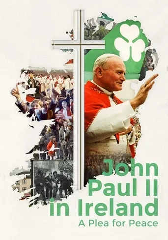 John Paul II in Ireland: A Plea for Peace movie poster - Rated 6/10