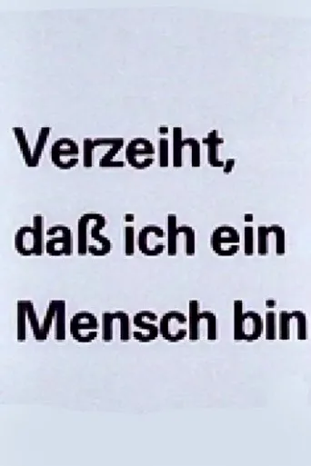 Verzeiht, daß ich ein Mensch bin movie poster - Entertainment content