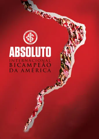 Absoluto - Internacional Bicampeão da América movie poster - Rated 6.5/10