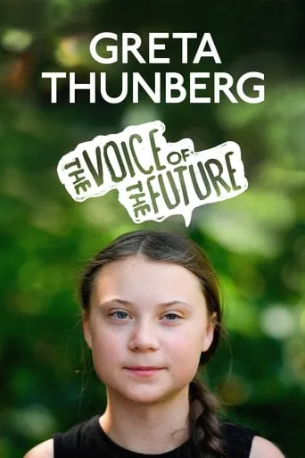 Greta Thunberg: The Voice of the Future movie poster - Rated 5/10