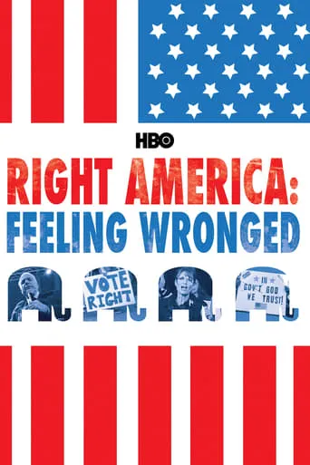 Right America: Feeling Wronged movie poster - Rated 6.6/10